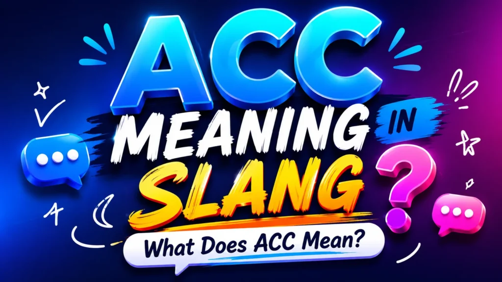 A clean, modern 16:9 banner featuring the phrase “ACC Meaning in Slang” in large, colorful typography centered on a light background. Bright gradient lettering and subtle chat bubble icons create a contemporary digital communication theme