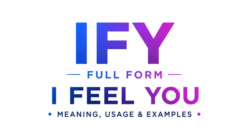 IFY Full Form: Meaning, Uses, Origin, and How People Use It Online