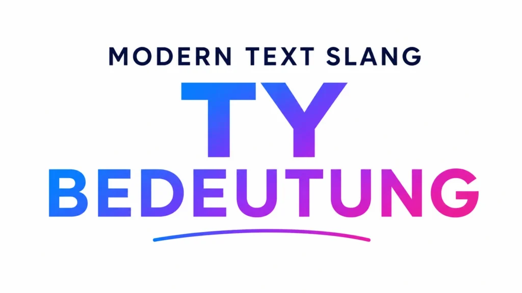 TY Bedeutung: What “TY” Really Means in Text Messages, Social Media, and Online Chats