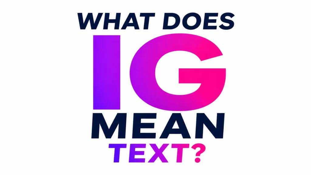Minimalist 16:9 digital banner with a clean white background featuring bold, centered typography that reads “WHAT DOES IG MEAN TEXT?” The letters “IG” and “TEXT?” are displayed in a vibrant purple-to-pink gradient, while the remaining text appears in dark navy blue, creating a modern and professional educational header design