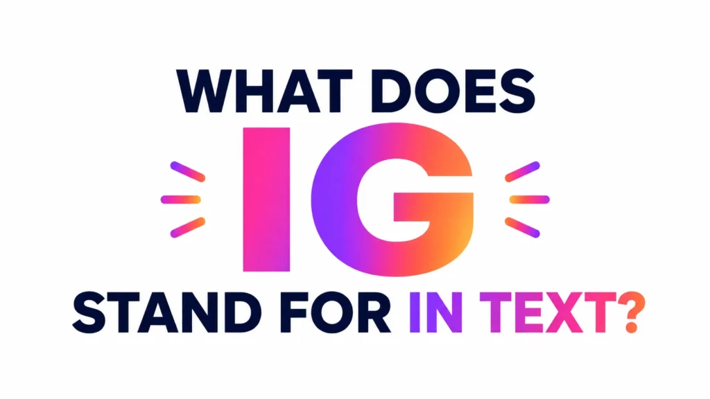 Minimalist 16:9 digital banner featuring the centered text “What Does IG Stand for in Text?” in a clean, modern typography style against a vibrant professional background, designed for an educational blog or website header about texting slang.