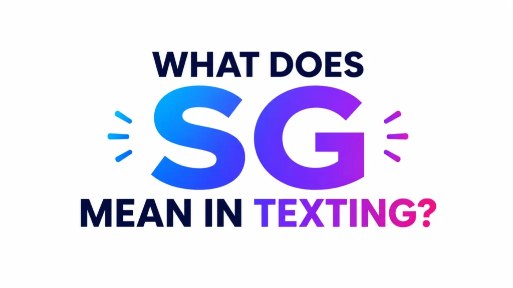 Minimalist 16:9 banner with a clean white background featuring the centered text “WHAT DOES SG MEAN IN TEXTING?” in bold modern typography. The letters “SG” appear prominently in a blue-to-purple gradient, creating a vibrant and professional educational design.