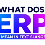 What Dose ERP Mean? A Complete Guide to Understanding ERP in Simple Terms