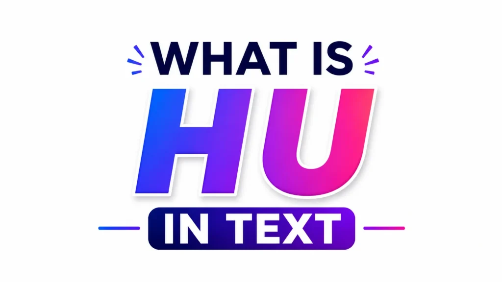 Modern typography banner displaying the text “What Is HU in Text” in bold gradient blue and pink lettering on a clean white background
