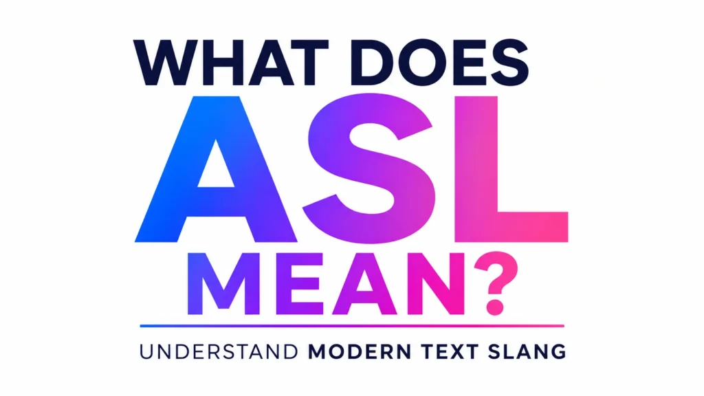 Minimalist 16:9 banner featuring the centered text “WHAT DOES ASL MEAN?” in large, bold typography with a vibrant blue-to-purple-to-pink gradient. A smaller subtitle beneath reads “UNDERSTAND MODERN TEXT SLANG.” The clean white background and uncluttered layout create a professional, modern educational design