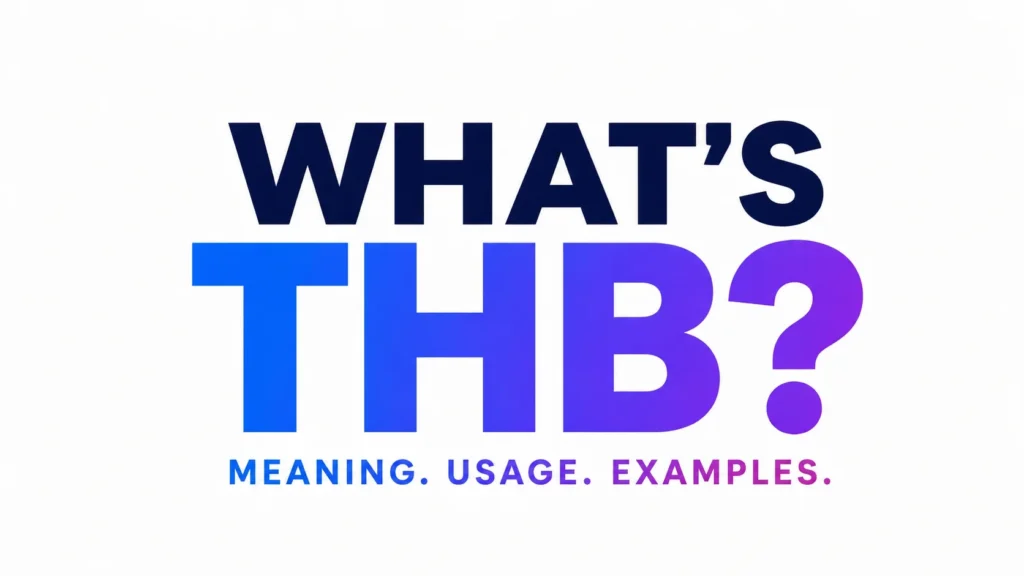 Minimalist 16:9 banner with a clean white background and bold centered typography. The text reads “WHAT’S THB?” in large modern sans-serif lettering, featuring a blue-to-purple gradient on “THB?” and dark navy text for “WHAT’S.” Below, a smaller subtitle reads “MEANING. USAGE. EXAMPLES.” in matching gradient colors. The design is sleek, professional, and uncluttered, with all content centered for a modern educational website header
